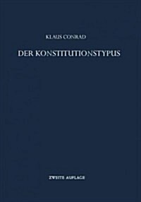 Der Konstitutionstypus: Theoretische Grundlegung Und Praktische Bestimmung (Paperback, 2, Softcover Repri)