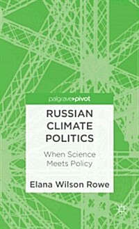 Russian Climate Politics : When Science Meets Policy (Hardcover)