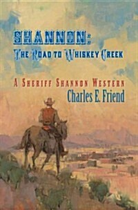 Shannon: The Road to Whiskey Creek (Paperback)