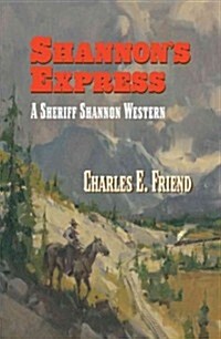 Shannons Express: A Sheriff Shannon Western (Paperback)