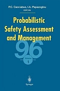 Probabilistic Safety Assessment and Management 96 : ESREL96 - PSAM-III June 24-28 1996, Crete, Greece Volume 1 (Paperback, Softcover reprint of the original 1st ed. 1996)