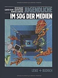 Jugendliche Im Sog Der Medien: Medienwelten Jugendlicher Und Gesellschaft (Paperback, Softcover Repri)