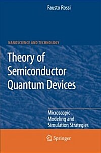 Theory of Semiconductor Quantum Devices: Microscopic Modeling and Simulation Strategies (Paperback, 2011)