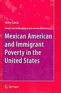 Mexican American and Immigrant Poverty in the United States (Paperback, 2011)