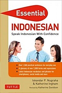 Essential Indonesian: Speak Indonesian with Confidence! (Self-Study Guide and Indonesian Phrasebook) (Paperback)