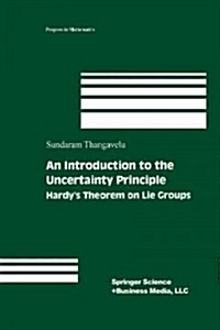 An Introduction to the Uncertainty Principle: Hardys Theorem on Lie Groups (Paperback, Softcover Repri)