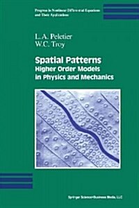 Spatial Patterns: Higher Order Models in Physics and Mechanics (Paperback, Softcover Repri)