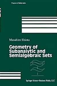 Geometry of Subanalytic and Semialgebraic Sets (Paperback)