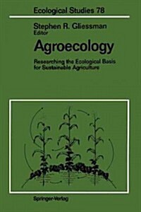 Agroecology: Researching the Ecological Basis for Sustainable Agriculture (Paperback, Softcover Repri)