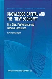 Knowledge Capital and the new Economy: Firm Size, Performance and Network Production (Paperback, Softcover Repri)