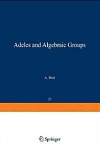 Adeles and Algebraic Groups (Paperback, Softcover Repri)