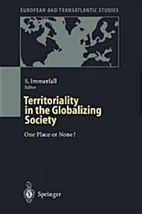Territoriality in the Globalizing Society: One Place or None? (Paperback, Softcover Repri)