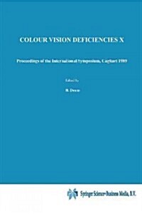 Colour Vision Deficiencies X: Proceedings of the Tenth Symposium of the International Research Group on Colour Vision Deficiencies, Held in Cagliari (Paperback, Softcover Repri)