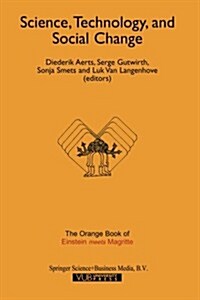 Science, Technology, and Social Change: The Orange Book of Einstein Meets Magritte (Paperback, Softcover Repri)