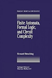 Finite Automata, Formal Logic, and Circuit Complexity (Paperback, Softcover Repri)