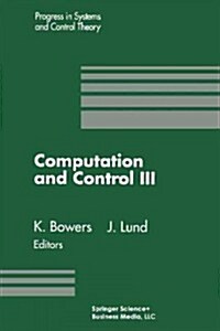 Computation and Control III: Proceedings of the Third Bozeman Conference, Bozeman, Montana, August 5-11, 1992 (Paperback, Softcover Repri)