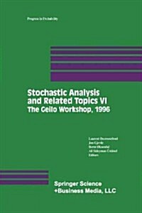 Stochastic Analysis and Related Topics VI: Proceedings of the Sixth Oslo--Silivri Workshop Geilo 1996 (Paperback, 1998)