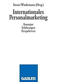 Internationales Personalmarketing: Konzepte, Erfahrungen, Perspektiven (Paperback, Softcover Repri)