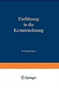 Einf?rung in Die Kostenrechnung (Paperback, 3, 3. Aufl. 1987.)