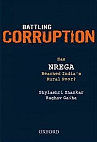 Battling Corruption: Has NREGA Reached Indias Rural Poor? (Hardcover)