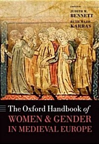 The Oxford Handbook of Women and Gender in Medieval Europe (Hardcover)
