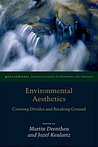 Environmental Aesthetics: Crossing Divides and Breaking Ground (Paperback)