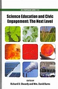 Science Education and Civic Engagement: The Next Level (Hardcover)