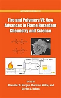 Fire and Polymers VI: New Advances in Flame Retardant Chemistry and Science (Hardcover)