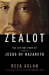 Zealot: The Life and Times of Jesus of Nazareth (Hardcover)