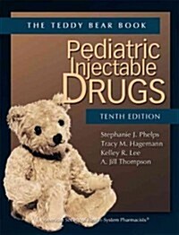 Pediatric Injectable Drugs (the Teddy Bear Book) (Paperback, 10)