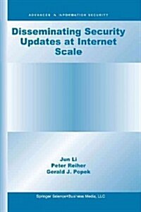 Disseminating Security Updates at Internet Scale (Paperback, 2003)