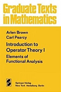 Introduction to Operator Theory I: Elements of Functional Analysis (Paperback, Softcover Repri)