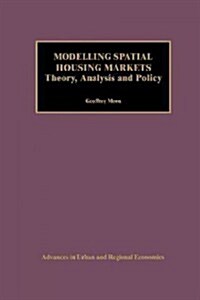 Modelling Spatial Housing Markets: Theory, Analysis and Policy (Paperback, Softcover Repri)