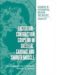 Excitation-Contraction Coupling in Skeletal, Cardiac, and Smooth Muscle (Paperback, Softcover Repri)