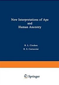 New Interpretations of Ape and Human Ancestry (Paperback, Softcover Repri)
