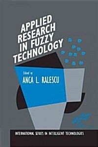 Applied Research in Fuzzy Technology: Three Years of Research at the Laboratory for International Fuzzy Engineering (Life), Yokohama, Japan (Paperback, Softcover Repri)
