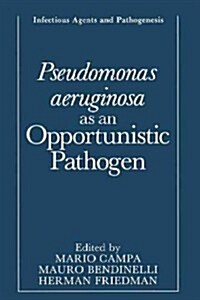 Pseudomonas Aeruginosa As an Opportunistic Pathogen (Paperback)