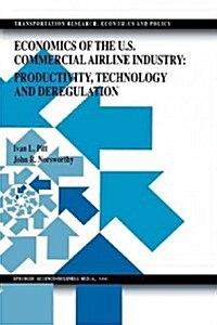 Economics of the U.S. Commercial Airline Industry: Productivity, Technology and Deregulation (Paperback, Softcover Repri)