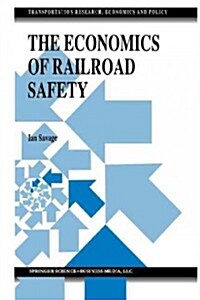 The Economics of Railroad Safety (Paperback, Softcover Repri)
