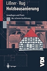 Holzbausanierung: Grundlagen Und Praxis Der Sicheren Ausfhrung (Paperback, Softcover Repri)