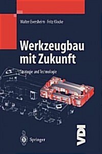 Werkzeugbau Mit Zukunft: Strategie Und Technologie (Paperback, Softcover Repri)