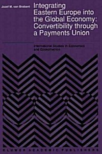 Integrating Eastern Europe Into the Global Economy:: Convertibility Through a Payments Union (Paperback, Softcover Repri)