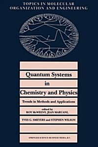 Quantum Systems in Chemistry and Physics. Trends in Methods and Applications (Paperback, 1997)