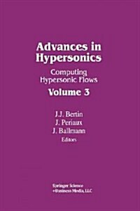 Advances in Hypersonics: Computing Hypersonic Flows Volume 3 (Paperback, Softcover Repri)