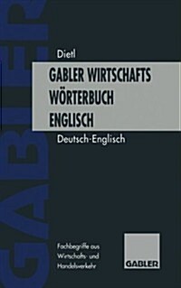 Wirtschaftsw?terbuch / Commercial Dictionary: W?terbuch F? Den Wirtschafts- Und Handelsverkehr -- Einschlie?ich Der Terminologie Der Europ?schen (Paperback, 3, Softcover Repri)