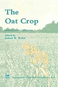 The Oat Crop: Production and Utilization (Paperback, Softcover Repri)