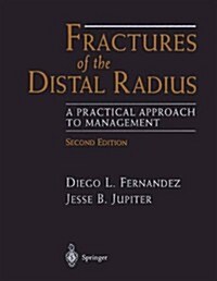 Fractures of the Distal Radius: A Practical Approach to Management (Paperback, 2, 2002. Softcover)