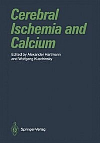 Cerebral Ischemia and Calcium (Paperback, Softcover Repri)