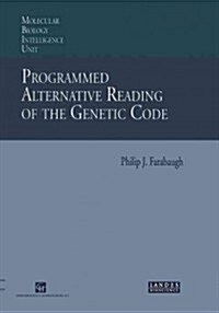 Programmed Alternative Reading of the Genetic Code: Molecular Biology Intelligence Unit (Paperback, Softcover Repri)