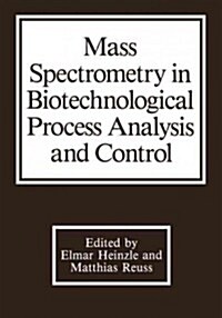 Mass Spectrometry in Biotechnological Process Analysis and Control (Paperback, 1987)